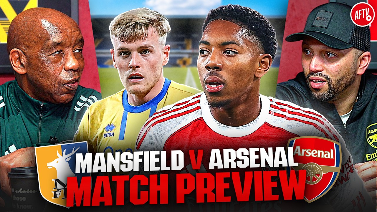 Cup Magic or Routine Win?! | Match Preview | Mansfield vs Arsenal
