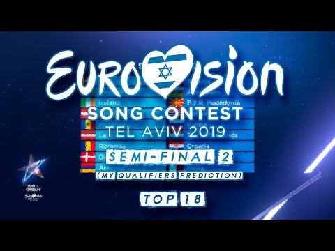 Eurovision 2019| Semi-Final 2 - MY TOP 18- [Qualifiers and Not]