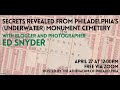 Secrets Revealed From Philadelphia'a Underwater Cemetery with Ed Snyder