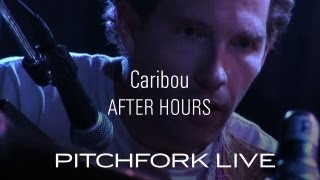 Caribou - After Hours - Pitchfork Live