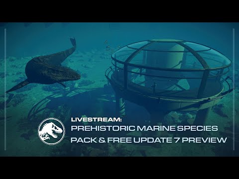 Jurassic World Evolution 2: Prehistoric Marine Species Pack & Update 7 Preview!