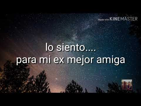 Lo siento ex mejor amiga💔