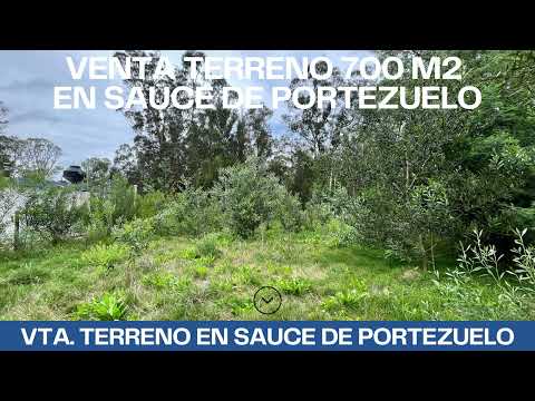 VMA2030 VENTA DE TERRENO 700 M2 SAUCE PORTEZUELO MALDONADO