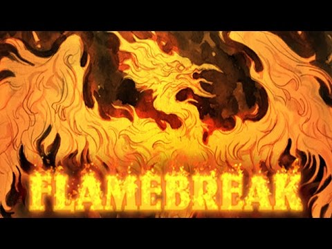 Let's Look At: Flamebreak!