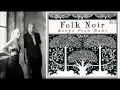 Folk Noir - She Moves Through The Fair 