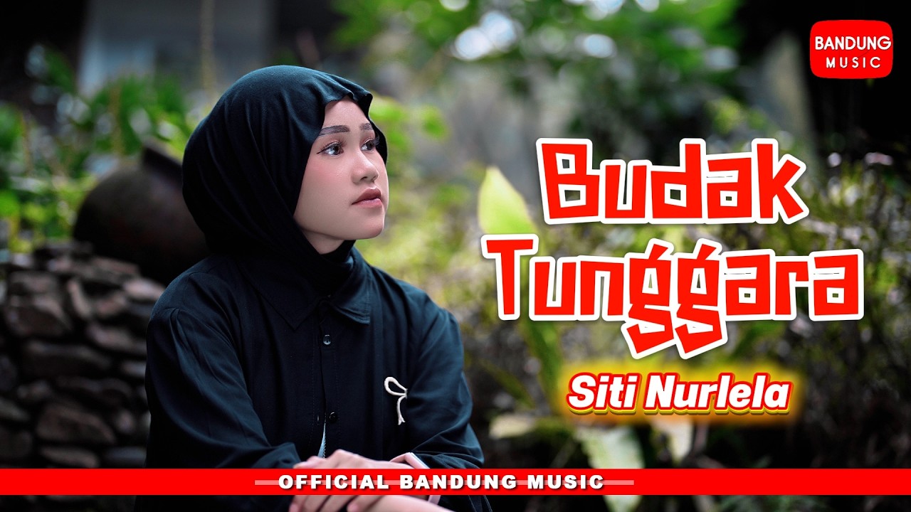 BUDAK TUNGGARA  - SITI NURLELA [Official BM]