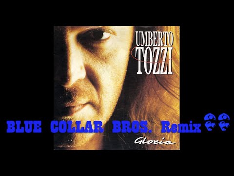 Umberto Tozzi - Gloria (Blue Collar Bros. Remix)