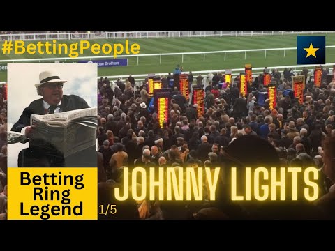 #BettingPeople Interview JOHNNY LIGHTS Betting Ring Legend Part 1/5
