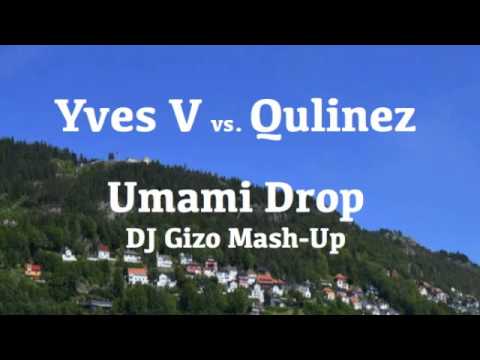 Yves V vs. Qulinez - Umami Drop (DJ Gizo Mash-Up)