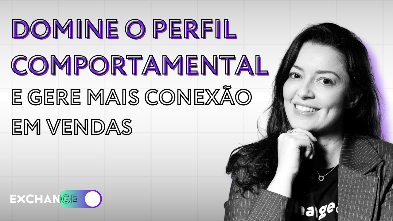 Gere mais CONEXÃO em VENDAS por meio da Análise de Perfil Comportamental