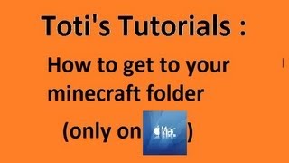 How to get to your Minecraft folder ( Mac )