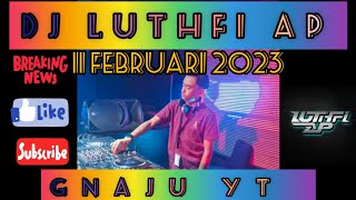 Download lagu 'AIYA SUSANTI x TERLALU' DJ LUTHFI AP 11 FEBRUARI 2023 GALAU LAGI BROO!! mp3
