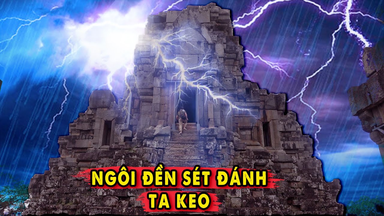 Ta Keo - Ngôi Đền Sét Đánh bị lãng quên tại Vương Quốc Angkor