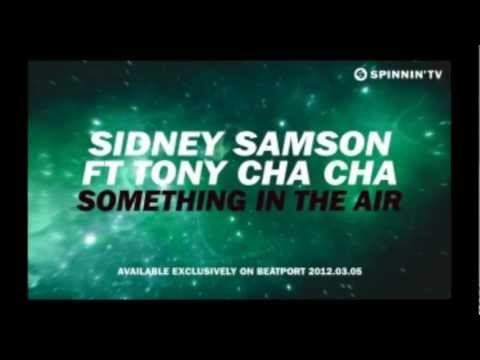 Sidney Samson feat. Tony Cha Cha - Something In The Air (Original Mix) HQ