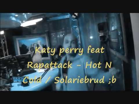 Katy Perry feat Rapattack - Hot N Cold / Solariebrun ;b