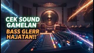 Download lagu CEK SOUND GAMELAN BASS GLERR GENDING JAWA mp3