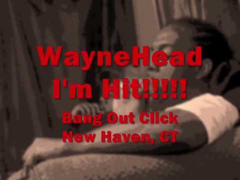 WayneHead- I'm Hit "06"
