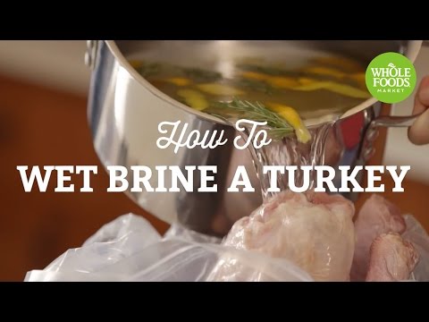 How to Wet Brine a Turkey | Freshly Made | Whole Foods Market