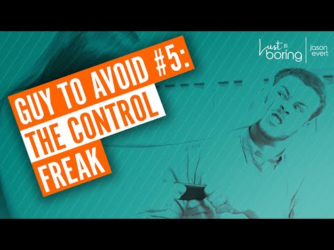 Top 10 Guys to Avoid: #5 – The Control Freak