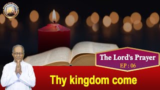EP 06 | The Lord's Prayer | English Talks |  Thy Kingdom come