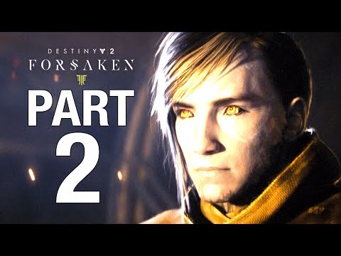 DESTINY 2 FORSAKEN Gameplay Walkthrough Part 2 - No  Commentary