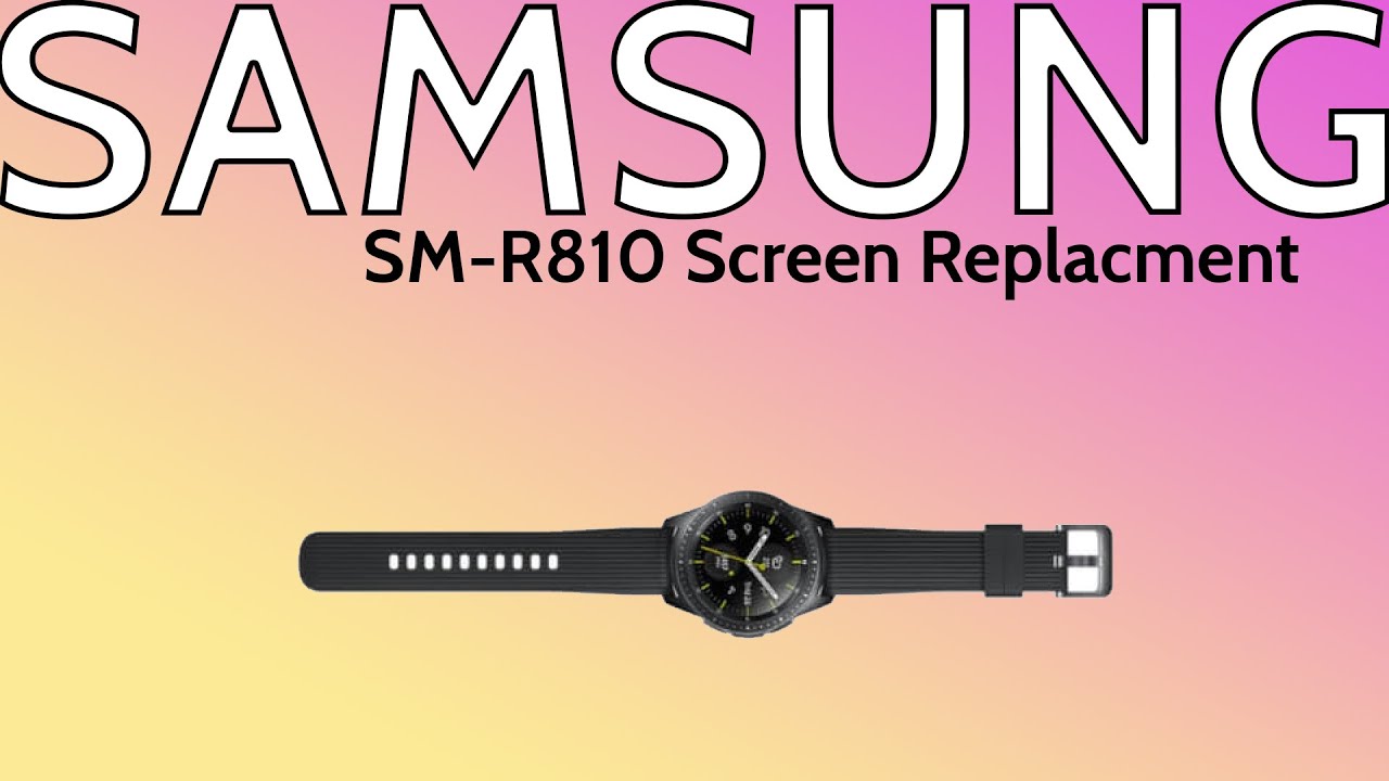 How to Replace Broken Screen on SM-R810 Samsung Watch | Repair Tutorial