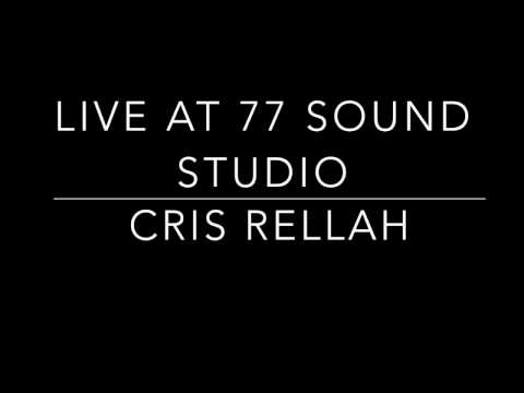 Cris Rellah Live at 77 Sound Studio