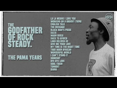 Alton Ellis - The Godfather of Rocksteady (The Pama Years Mix) | Pama Records