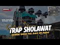 DJ TRAP SHOLAWAT QUL YA ADZIM SPESIAL HAJATAN HOREG FULL BASS AMPOH