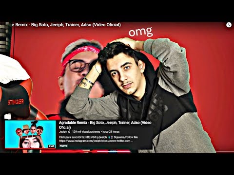 AGRADABLE REMIX 😱 (REACCIÓN) Agradable Remix - Big Soto, Jeeiph, Trainer, Adso (Video Oficial)