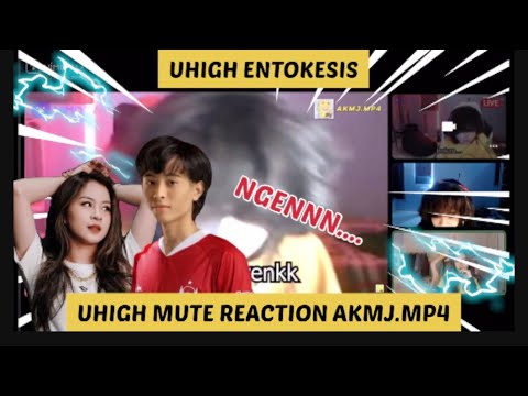 UHIGH MUTE REACTION AKMJ.MP4 ‼️ UHIGH MULAI ENTOKESIS ‼️ UHIGH THE BOCAH AJAIB