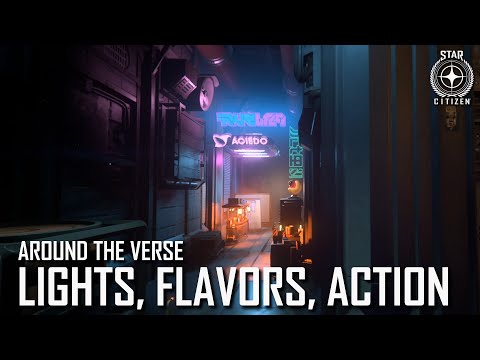 Star Citizen: Around the Verse - Lights, Flavors, Action 