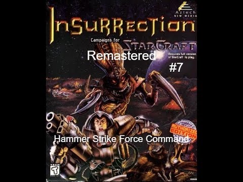 Starcraft: Insurrection Remake - 7 миссия - Hammer Strike Force Command