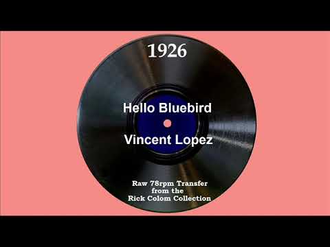 1926 Vincent Lopez - Hello Bluebird (Keller Sisters & Lynch, vocal)