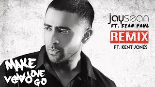 Jay Sean - Make My Love Go (Remix)[Cover Audio] ft. Sean Paul, Kent Jones