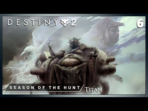 Destiny 2 - Titan -  Season of the Hunt - Chapter 6