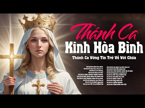 Thánh Ca Công Giáo Đặc Biệt Hay Nhất - KINH HÒA BÌNH - Nhạc Thánh Ca Vững Tin Cầu Nguyện Cùng Đức Mẹ