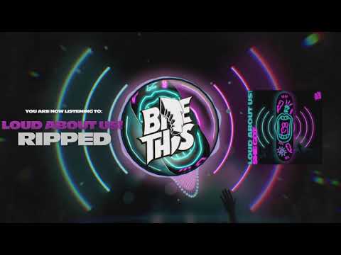 LOUD ABOUT US! - Ripped