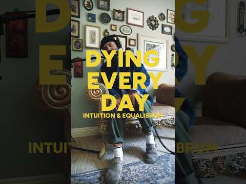 Intuition & Equalibrum - "Dying Every Day"