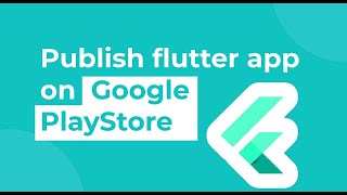 How to Publish Flutter app on Google PlaySTore