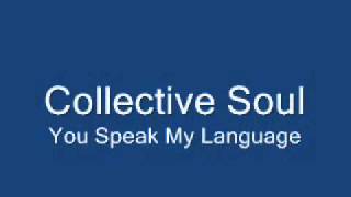 Collective Soul - You Speak My Language