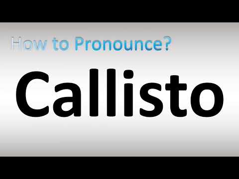 How to Pronounce Callisto