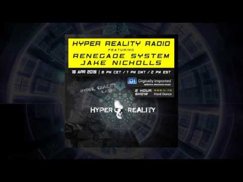 Hyper Reality Radio 009 - feat. Renegade System & Jake Nicholls