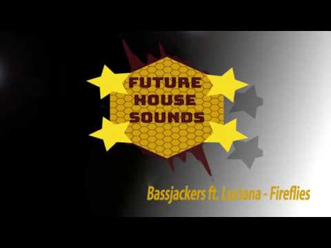 Bassjackers Ft Luciana - Fireflies