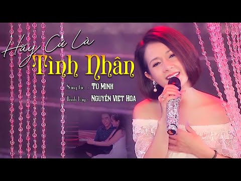 Hãy Cứ Là Tình Nhân | Official MV - Nguyễn Việt Hòa