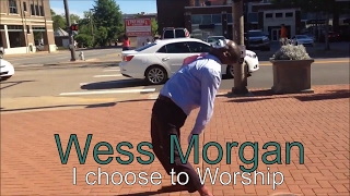 Wess Morgan- I Choose to Worship, GospelMime #ichoosetoworship #wessmorgan #testimony