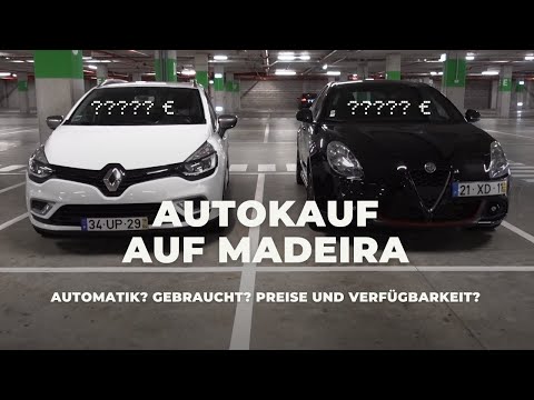 Madeira Autokauf - Preise, gebraucht oder neu? Wir kaufen ein Auto!