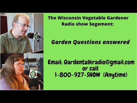 Segment 4 of S4E20 Garden questions answered - The Wisconsin Vegetable Gardener radio show