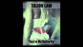 Talion Law-You're My Butterfly (Full Original Version)