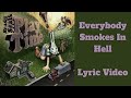 Everybody Smokes In Hell Lyric Video